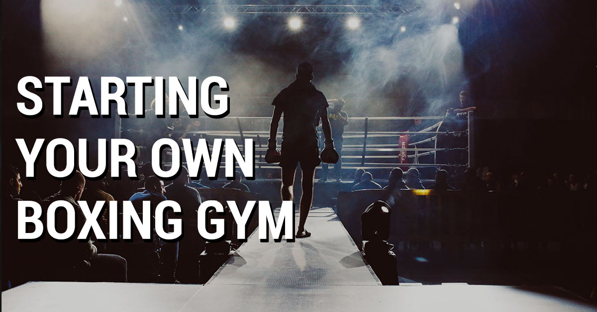 Starting Your Own Boxing Gym