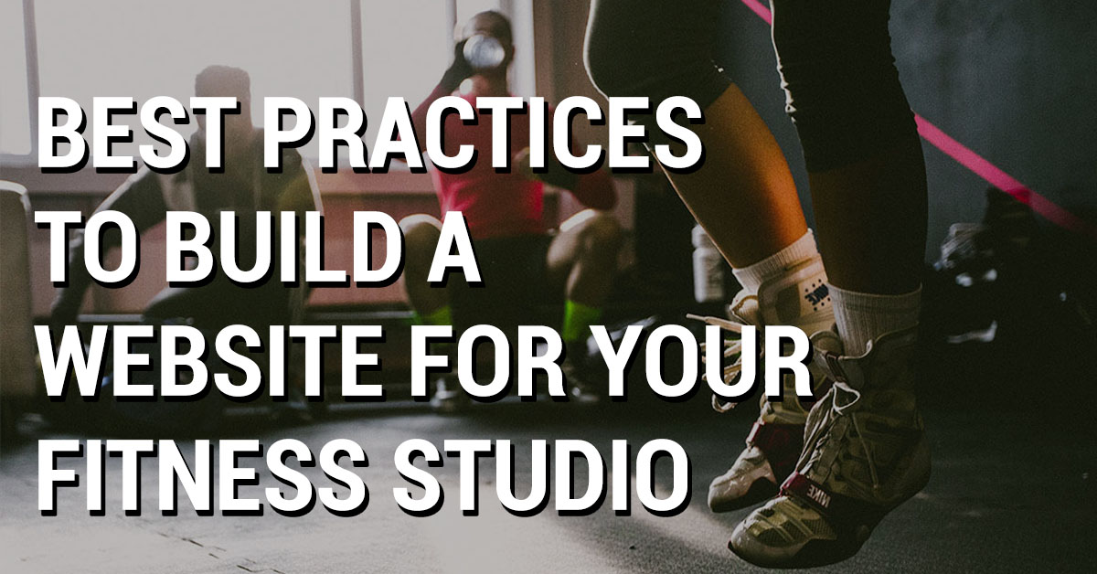 Best practices To Build A Website For Your Fitness Studio