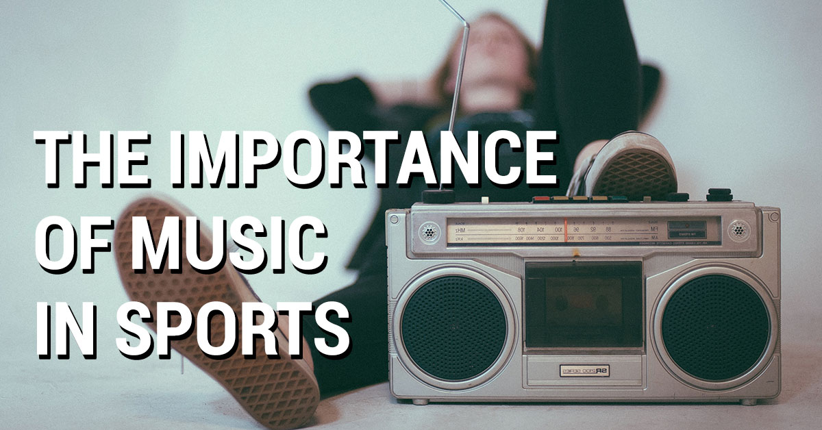 The Importance Of Music In Sports